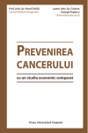 PREVENIREA CANCERULUI. CU UN STUDIU ECONOMIC COMPARAT