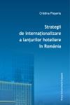 STRATEGII DE INTERNAȚIONALIZARE A LANȚURILOR HOTELIERE ÎN ROMÂNIA