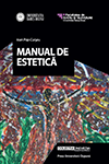 MANUAL DE ESTETICĂ PENTRU DISCIPLINELE ESTETICA FILMULUI, ESTETICA TEATRULUI, ESTETICA CULTURII ȘI ANTROPOLOGIE VIZUALĂ