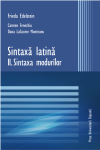 SINTAXĂ LATINĂ II. SINTAXA MODURILOR