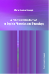 A PRACTICAL INTRODUCTION TO ENGLISH PHONETICS AND PHONOLOGY