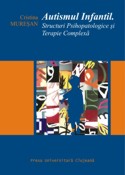 AUTISMUL INFANTIL. STRUCTURI PSIHOPATOLOGICE ŞI TERAPIE COMPLEXĂ