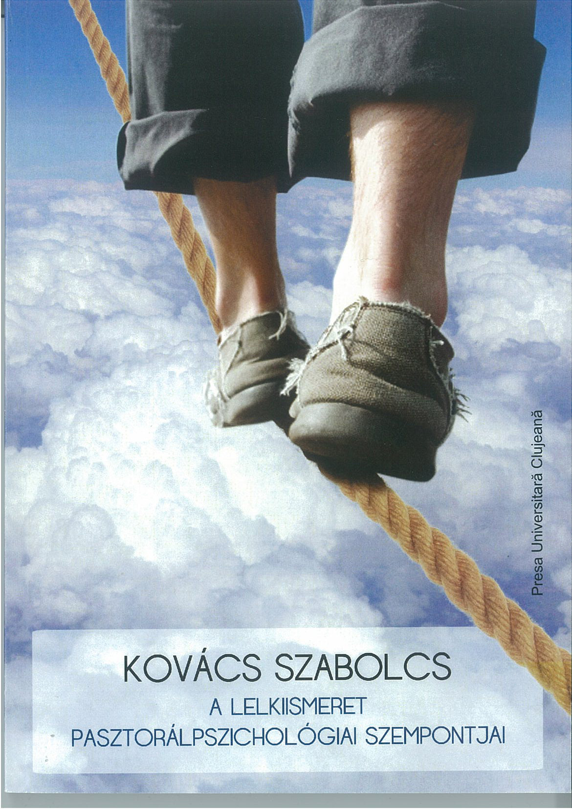 A LELKIISMERET PASZTORÁLPSZICHOLÓGIAI SZEMPONTJAI