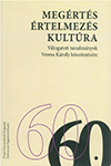 MEGÉRTÉS ÉRTELMEZÉS KULTÚRA. VÁLOGATOTT TANULMÁNYOK VERESS KÁROLY KÖSZÖNTÉSÉRE 