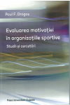 EVALUAREA MOTIVAȚIEI ÎN ORGANIZAȚIILE SPORTIVE: STUDII ȘI CERCETĂRI