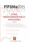 XXXII. ORSZÁGOS TUDOMÁNYOS DIÁKKÖRI KONFERENCIA - FIZIKA, FÖLDTUDOMÁNYOK ÉS MATEMATIKA SZEKCIÓJÁNAK KIVONATKÖTETE