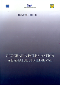 GEOGRAFIA ECLESIASTICĂ A BANATULUI MEDIEVAL