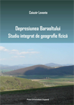 DEPRESIUNEA BARAOLTULUI STUDIU INTEGRAT DE GEOGRAFIE FIZICĂ