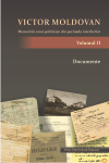 VICTOR MOLDOVAN. MEMORIILE UNUI POLITICIAN DIN PERIOADA INTERBELICĂ. Vol 2. Documente