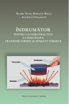 ÎNDRUMĂTOR PENTRU LUCRĂRILE PRACTICE DE TRANSFER TEHNIC ȘI APARATE TERMICE