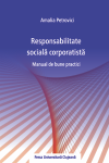 RESPONSABILITATE SOCIALĂ CORPORATISTĂ. MANUAL DE BUNE PRACTICI