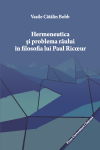 HERMENEUTICA ŞI PROBLEMA RĂULUI ÎN  FILOSOFIA LUI PAUL RICŒUR