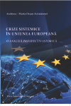 CRIZE SISTEMICE ÎN UNIUNEA EUROPEANĂ O ANALIZĂ PROSPECTIV ISTORICĂ