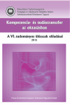   KOMPETENCIA- ÉS TUDÁSTRANSZFER AZ OKTATÁSBAN. – A VI. TUDOMÁNYOS ÜLÉSSZAK ELŐADÁSAI