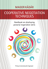COOPERATIVE NEGOTIATION TECHNIQUES. HANDBOOK ON DEVELOPING PERSONAL NEGOTIATION SKILLS