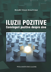 ILUZII POZITIVE. CONVINGERI POZITIVE DESPRE SINE