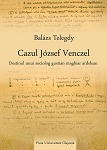 CAZUL JÓZSEF VENCZEL DESTINUL UNUI GUSTIAN MAGHIAR ARDELEAN