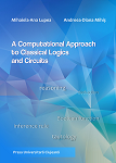A COMPUTATIONAL APPROACH TO CLASSICAL LOGICS AND CIRCUITS