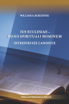 IUS ECCLESIAE – BONO SPIRITUALI HOMINUM. INTERFERENȚE CANONICE
