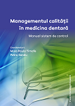 MANAGEMENTUL CALITĂȚII ÎN MEDICINA DENTARĂ. Manual sistem de control