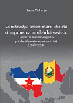 CONSTRUCŢIA AMENINŢĂRII TITOISTE ŞI IMPUNEREA MODELULUI SOVIETIC. Conflictul româno-iugoslav prin lentila socio-constructivistă (1948-1954)