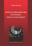 NOȚIUNI PRELIMINARE ÎN STUDIUL NOULUI TESTAMENT