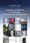 LANGUAGE AND IDENTITY IN CYBERSPACE. A MULTIDISCIPLINARY APPROACH