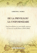 DE LA PRIVILEGIU LA UNIFORMIZARE. SAŞII TRANSILVĂNENI ŞI AUTORITĂŢILE AUSTRIECE ÎN DECENIUL NEOABSOLUTIST (1849-1860)