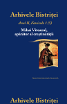 ARHIVELE BISTRIȚEI. FASCICULA 5 - MIHAI VITEAZUL, APĂRĂTOR AL CREȘTINĂTĂȚII