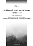 AZ ÉLET ÉRTELMÉRE IRÁNYULÓ KÉRDÉS VONZÁSÁBAN. TÁJÉKOZÓDÁSI KÍSÉRLETEK A SZISZTEMATIKUSÉS SPIRITUÁLIS TEOLÓGIA, VALAMINT A LOGOTERÁPIA  ÉS EGZISZTENCIAANALÍZIS HATÁRMEZSGYÉJÉN