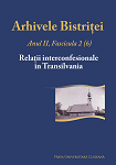 ARHIVELE BISTRIŢEI ANUL II, FASCICULA 2(6) RELAȚII INTERCONFESIONALE ÎN TRANSILVANIA
