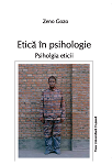 ETICA ÎN PSIHOLOGIE. PSIHOLOGIA ETICII