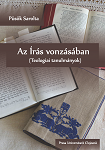 AZ ÍRÁS VONZÁSÁBAN (TEOLÓGIAI TANULMÁNYOK)
