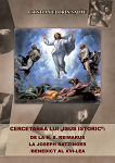 CERCETAREA LUI „ISUS ISTORIC”: DE LA H. S. REIMARUS LA JOSEPH RATZINGER /BENEDICT AL XVI-LEA