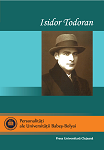 PERSONALITĂȚI ALE UNIVERSITĂȚII BABEȘ-BOLYAI, volumul IV, ISIDOR TODORAN
