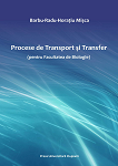 PROCESE DE TRANSPORT ŞI TRANSFER (PENTRU FACULTATEA DE BIOLOGIE)
