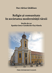 RELIGIE ȘI COMUNITATE  ÎN SOCIETATEA MODERNITĂȚII TÂRZII. STUDIU DE CAZ  EPARHIA GRECO‐CATOLICĂ DE CLUJ‐GHERLA