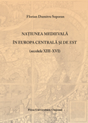 NAŢIUNEA MEDIEVALĂ ÎN EUROPA CENTRALĂ ŞI DE EST (SECOLELE XIII-XVI)