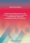 UTILIZAREA INTERCEPTĂRILOR AUDIO SAU VIDEO CU TITLU DE MIJLOACE DE PROBĂ ÎN PROCESUL PENAL ȘI COMPATIBILITATEA REGLEMENTĂRII CU EXIGENȚELE EUROPENE ȘI INTERNAȚIONALE