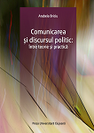 COMUNICAREA ȘI DISCURSUL POLITIC ÎNTRE TEORIE ȘI PRACTICĂ