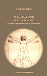 ORGANISMUL UMAN CA SISTEM BIOLOGIC ANATOMIE ȘI FIZIOLOGIE APLICATĂ ÎN SPORT ȘI KINETOTERAPIE