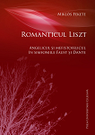 Romanticul Liszt. Angelicul şi mefistofelicul în simfoniile Faust şi Dante