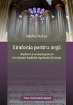 SIMFONIA PENTRU ORGĂ. Nașterea și evoluția genului în contextul tradiției organistice franceze