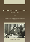 ȘCOALA COȘERIANĂ CLUJEANĂ. CONTRIBUȚII. VOL I