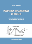 DEDUCEREA MECANSIMULUI DE REACŢIE (DE LA DATE EXPERIMENTALE LA MECANISME DE REACŢIE)