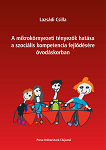 A MIKROKÖRNYEZETI TÉNYEZŐK HATÁSA A SZOCIÁLIS KOMPETENCIA FEJLŐDÉSÉRE ÓVODÁSKORBAN