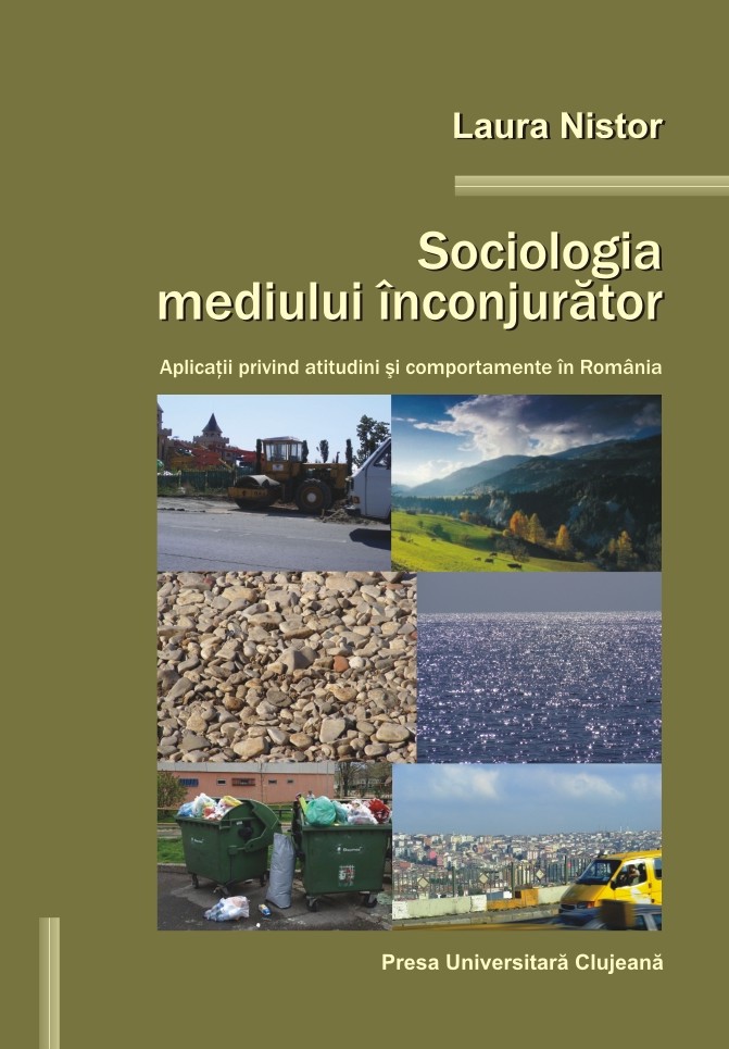 SOCIOLOGIA MEDIULUI ÎNCONJURĂTOR- APLICAŢII PRIVIND ATITUDINI ŞI COMPORTAMENTE ÎN ROMÂNIA