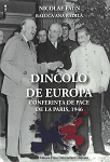 DINCOLO DE EUROPA. Conferinţa de Pace de la Paris, 1947