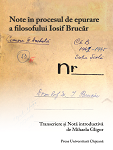 Note în procesul de epurare a filosofului Iosif Brucăr. Transcriere și Notă introductivă de Mihaela Gligor