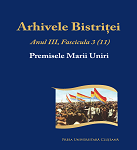 ARHIVELE BISTRIȚEI, ANUL III, FASCICULA 3 (11), PREMISELE MARII UNIRI